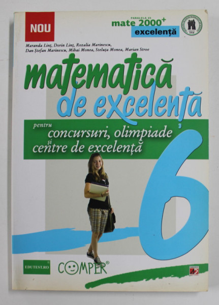 MATEMATICA DE EXCELENTA PENTRU CONCURSURI , OLIMPIADE SI CENTRE DE EXCELENTA , CLASA A VI -A , de MARANDA LINT ...MARIAN STROE , 2014