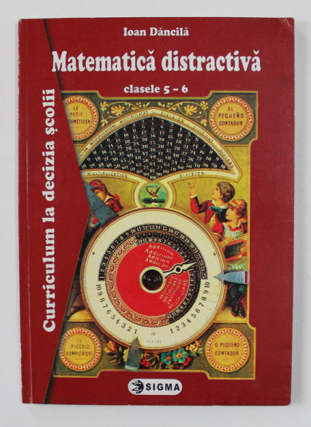 MATEMATICA DISTRACTIVA , CLASELE 5 - 6 de IOAN DANCILA , 2002
