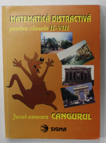 MATEMATICA DISTRACTIVA PENTRU CLASELE II - VIII , JOCUL - CONCURS CANGURUL  , 2002