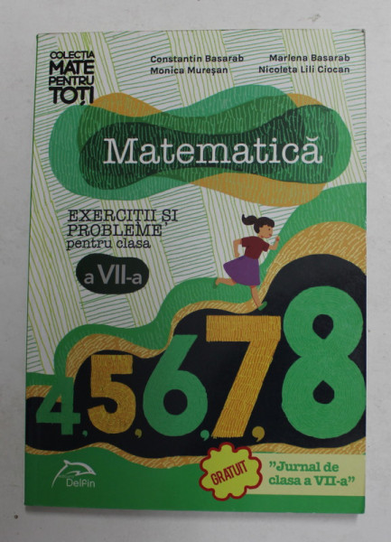 MATEMATICA - EXERCITII SI PROBLEME PENTRU CLASA A VII -A de CONSTANTIN BASARAB ...NICOLETA LILI CIOCAN , 2015