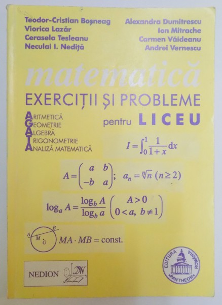 MATEMATICA , EXERCITII SI PROBLEME PENTRU LICEU de TEODOR CRISTIAN BOSNEAG...ANDREI VERNESCU , 2002