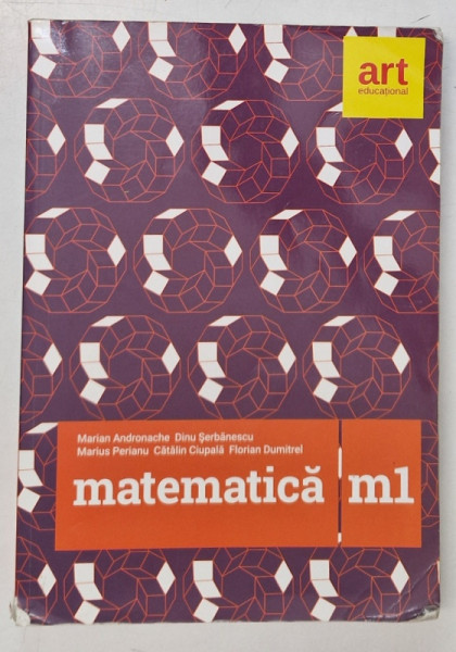 MATEMATICA M1  - PENTRU BACALAUREAT de MARIAN ANDRONACHE ...FLORIAN DUMITREL , 2017 * PREZINTA INSEMNARI CU PIXUL SI DEFECT COTOR