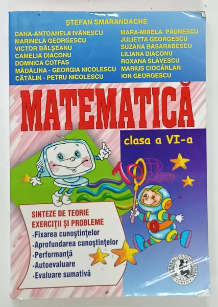 MATEMATICA , MANUAL , CLASA A VI -A de STEFAN SMARANDACHE ...ION GEORGESCU , ANII '2000 , PREZINTA  URME DE UZURA