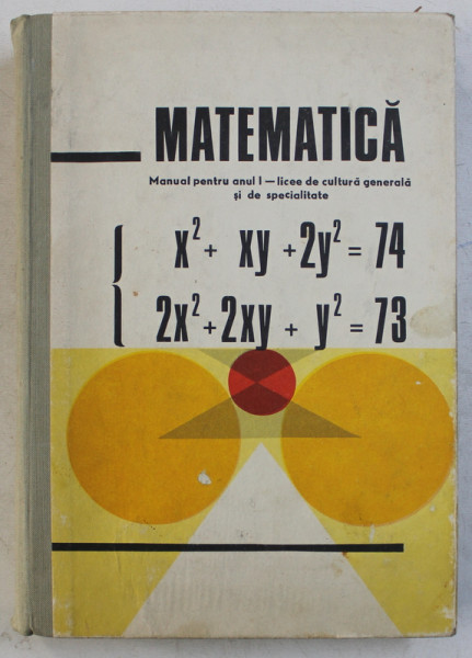 MATEMATICA  - MANUAL PENTRU ANUL I  - LICEE DE CULTURA GENERALA SI DE SPECIALITATE de CONSTANTIN PIRVU ...CRISTU PETRISOR , 1971