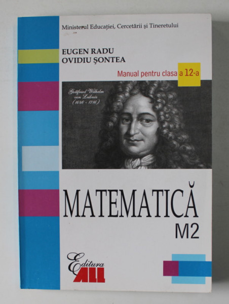 MATEMATICA , MANUAL PENTRU CLASA A 12 -A , M 2 de EUGEN RADU si OVIDIU SONTEA , 2007