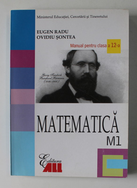 MATEMATICA , MANUAL PENTRU CLASA A 12 -A , M1 de EUGEN RADU si OVIDIU SONTEA , 2007