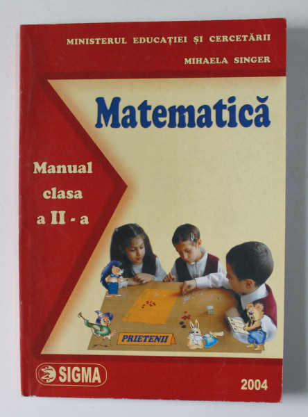 MATEMATICA , MANUAL PENTRU CLASA A - II -A de MIHAELA SINGER , 2004