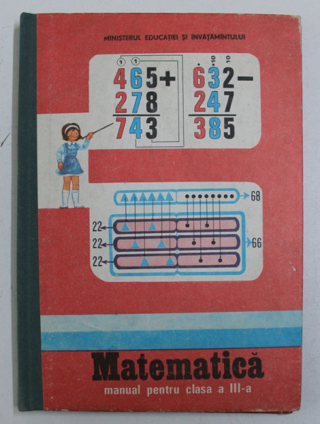 MATEMATICA , MANUAL PENTRU CLASA A III - A de DUMITRU ROSCA si MARIA DORNESCU , 1983