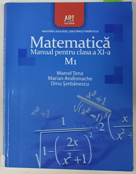 MATEMATICA , MANUAL PENTRU CLASA  A IX -A , M1 , de MARCEL TENA ...DINU SERBANESCU , 2010