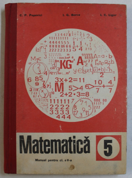 MATEMATICA  - MANUAL PENTRU CLASA A V-A de C.P. POPOVICI ...I.C. LIGOR , 1979