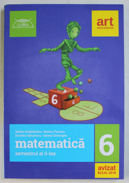 MATEMATICA  - MANUAL PENTRU CLASA A VI -A , SEMESTRUL AL II - LEA de STEFAN SMARANDOIU ...IOHANA GHEORGHE , 2017