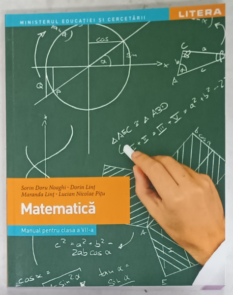 MATEMATICA , MANUAL PENTRU CLASA A - VII -A de SORIN DORU NOAGHI ...LUCIAN NICOLAE PITU , 2019