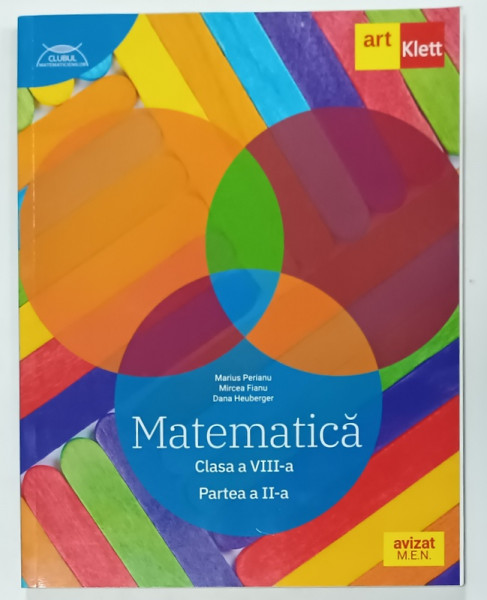 MATEMATICA , MANUAL PENTRU CLASA  A  VIII -A , PARTEA A - II -A de MARIUS PERIANU ...DANA HEUBERGER , 2024
