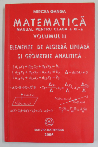 MATEMATICA , MANUAL PENTRU CLASA A XI-A de MIRCEA GANGA , VOL. 2 : ELEMENTE DE ANALIZA MATEMATICA , 2005