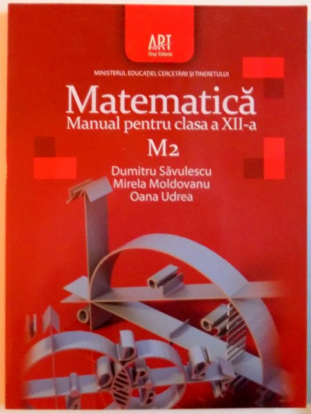 MATEMATICA , MANUAL PENTRU CLASA A XII-A , M2 , 2008