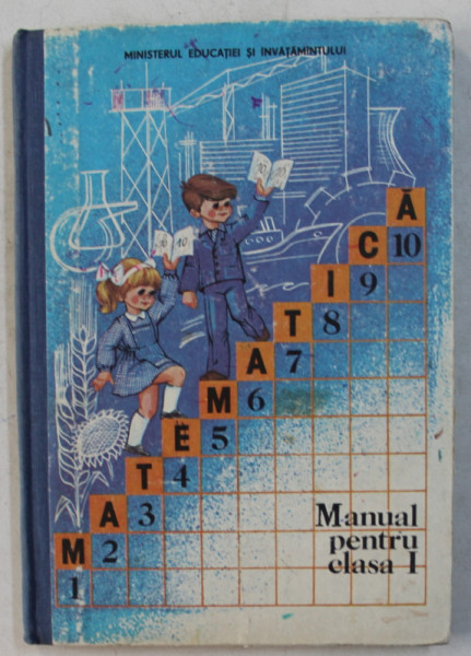 MATEMATICA - MANUAL PENTRU CLASA I , AUTORI COLECTIV , 1983
