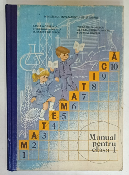MATEMATICA , MANUAL PENTRU CLASA I de VASILE MOTRESCU ....EUGENIA SINCAN , 1991