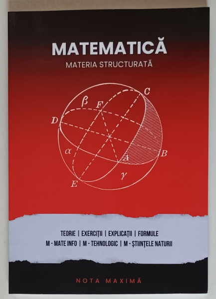 MATEMATICA , MATERIA STRUCTURATA , GHID COMPLET PENTRU BACALAUREAT de EDUARD ANDREI , 2024