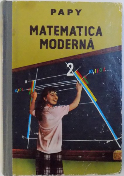 MATEMATICA MODERNA VOL. II  - NUMERE REALE SI PLANUL VECTORIAL de PAPY , 1969