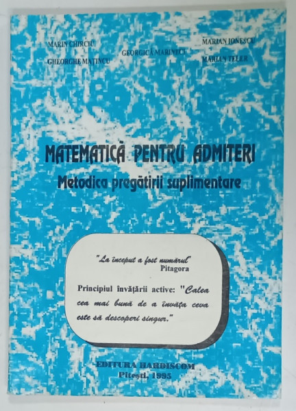 MATEMATICA PENTRU ADMITERI , METODICA PREGATIRII SUPLIMENTARE de  MARIN  CHIRCIU ...MARIAN  TELER , 1995