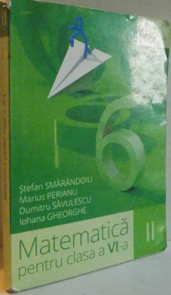 MATEMATICA PENTRU CLASA A VI A , VOL II , 2016