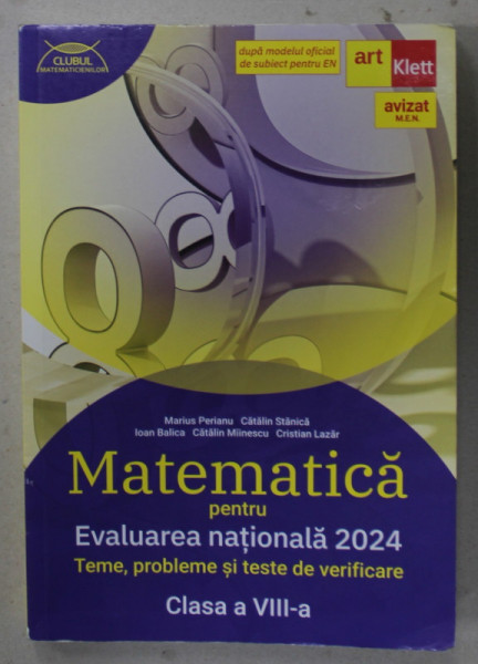 MATEMATICA PENTRU EVALUAREA NATIONALA 2024 , TEME , PROBLEME SI TESTE DE VERIFICARE , CLASA A VIII -A de MARIUS PERIANU ...CRISTIAN LAZAR  , 2023