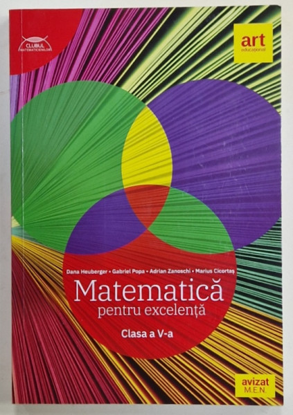 MATEMATICA PENTRU EXCELENTA , CLASA A - V-A de DANA HEUBERGER ..MARIUS CICORTAS , 2021