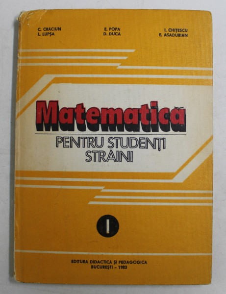 MATEMATICA PENTRU STUDENTI STRAINI de C, CRACIUN ... E. ASADURIAN , 1983