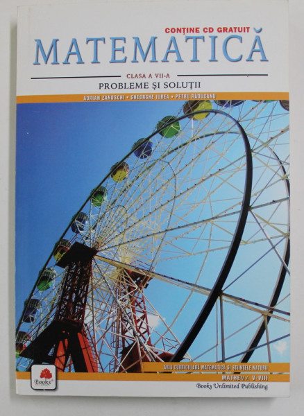 MATEMATICA , PROBLEME SI SOLUTII , CLASA A VII - A de ADRIAN ZANOSCHI ... PETRU RADUCANU , 2007 *NU PREZINTA CD