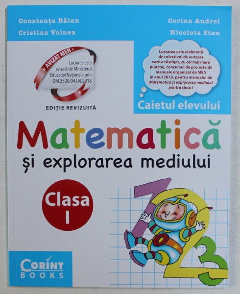 MATEMATICA SI EXPLOARAREA MEDIULUI CLASA I de CONSTANTA BALAN , CRISTINA VOINEA , CORINA ANDREI , NICOLETA STAN , 2018