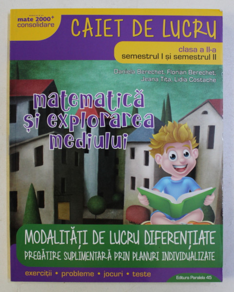 MATEMATICA SI EXPLOATAREA MEDIULUI - CAIET DE LUCRU , CLASA A II -A ,  SEMESTRUL I si SEMESTRUL II de DANIELA BERECHET ...LIDIA COSTACHE , 2017