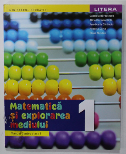 MATEMATICA SI EXPLORAREA MEDIULUI , MANUAL PENTRU CLASA I de GABRIELA BARBULESCU ...ELENA NICULAE , 2023 , PREZINTA PETE