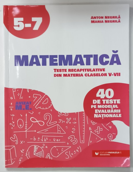 MATEMATICA , TESTE RECAPITULATIVE DIN MATERIA CLASELOR V - VII , 2022