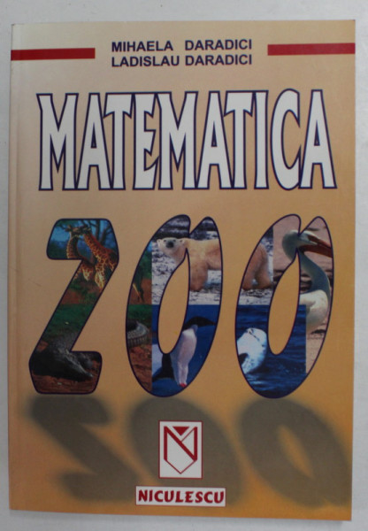 MATEMATICA ZOO de MIHAELA DARADICI si LADISLAU DARADICI , 2001