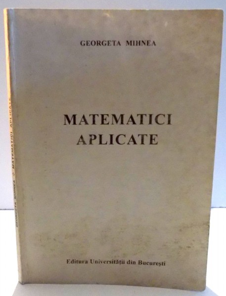 MATEMATICI APLICATE de GEORGETA MIHNEA , 2000