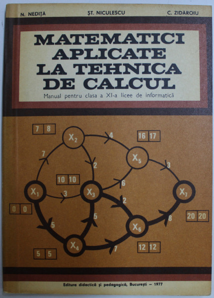 MATEMATICI APLICATE LA TEHNICA DE CALCUL - MANUAL PENTRU CLASA a - XI - a LICEE DE INFORMATICA de N. NEDITA , ST. NICULESCU , C. ZIDAROIU , 1977 , prezinta halouri de apa