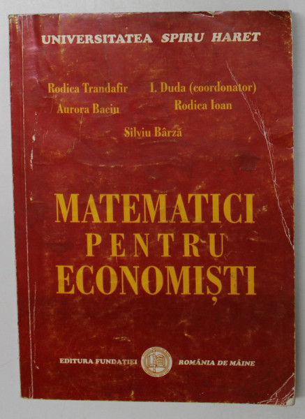 MATEMATICI PENTRU ECONOMISTI de RODICA TRANDAFIR...RODICA IOAN , 2005