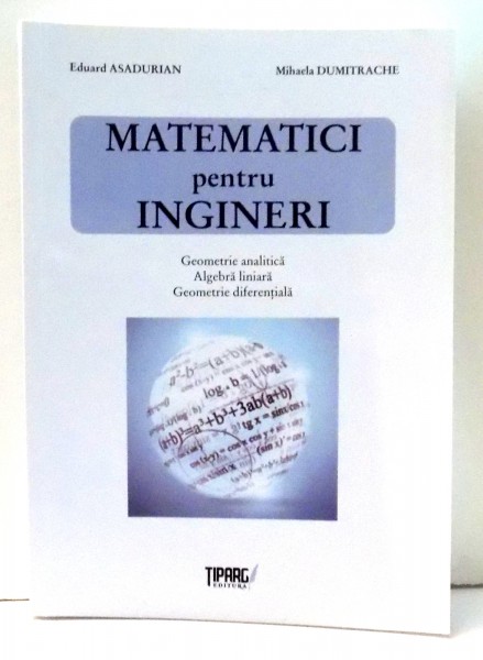 MATEMATICI PENTRU INGINERI de EDUARD ASADURIAN , 2012