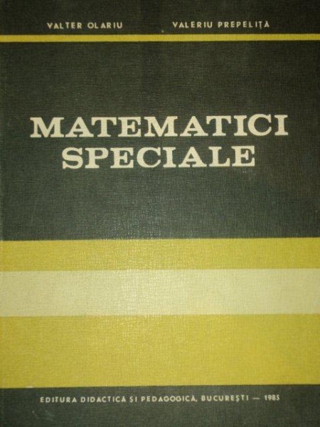 MATEMATICI SPECIALE  VALTER OLARIU SI VALERIU PREPELITA