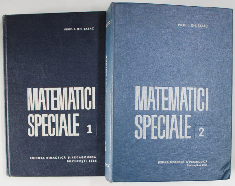 MATEMATICI SPECIALE,vol.I-II,GH.SABAC,1964