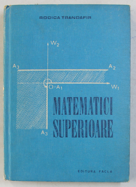 MATEMATICI SUPERIOARE de RODICA TRANDAFIR , 1976