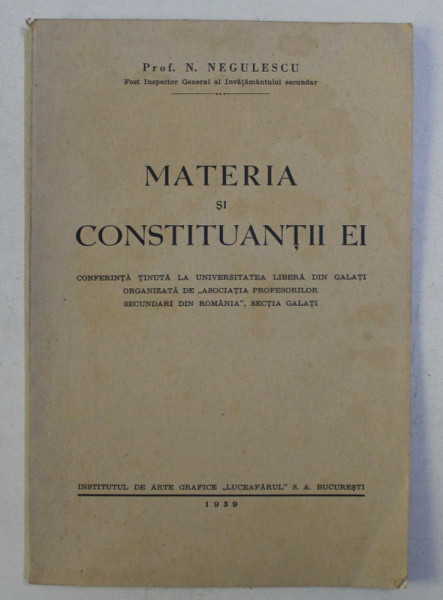 MATERIA SI CONSTITUANTII EI de N . NEGULESCU , 1939