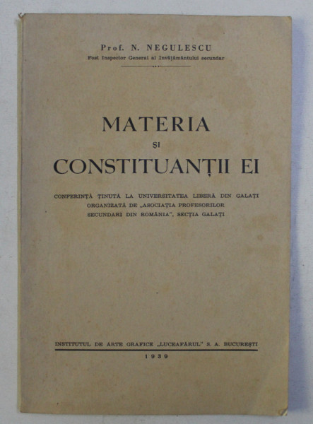 MATERIA SI CONSTITUANTII EI de N . NEGULESCU , 1939