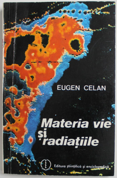 MATERIA VIE SI RADIATIILE de EUGEN CELAN , 1985, DEDICATIE *
