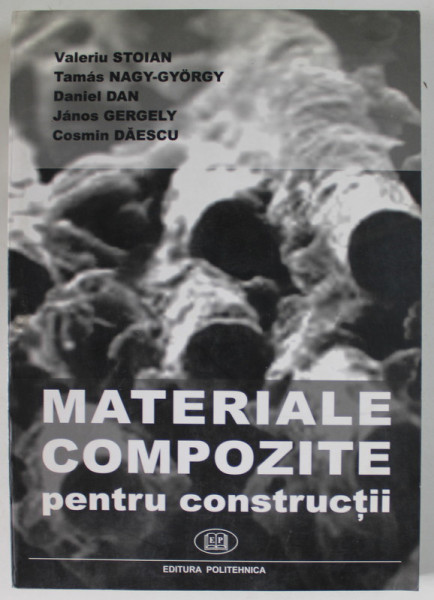 MATERIALE COMPOZITE PENTRU CONSTRUCTII de VALERIU STOIAN ...COSMIN DAESCU , 2004