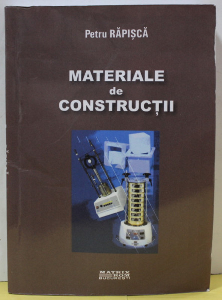 MATERIALE DE CONSTRUCTII de PETRU RAPISCA , 2006, PREZINTA URME DE INDOIRE SI DE UZURA