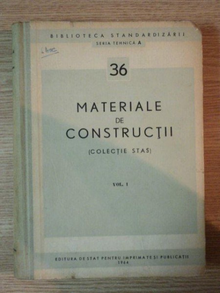 MATERIALE DE CONSTRUCTII , VOL I , 1964