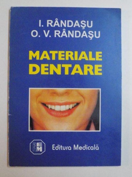 MATERIALE DENTARE de I. RANDASU si O.V. RANDASU , BUCURESTI 2001