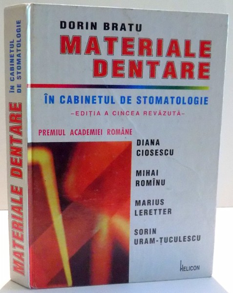 MATERIALE DENTARE IN CABINETUL STOMATOLOGIC de DORIN BRATU , DIANA CIOSESCU , SORIN URAM -  TUCULESCU