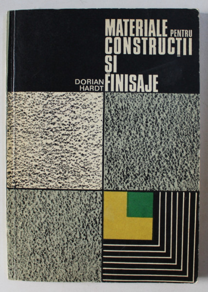 MATERIALE PENTRU CONSTRUCTII SI FINISAJE de DORIAN HARDT , 1976